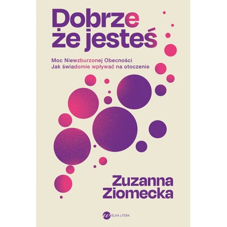 Dobrze, że jesteś Zuzanna Ziomecka motyleksiazkowe.pl