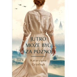 Jutro może być za późno