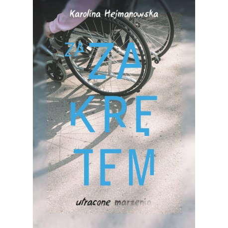 Za zakrętem. Utracone marzenia Karolina Hejmanowska motyleksiazkowe.pl