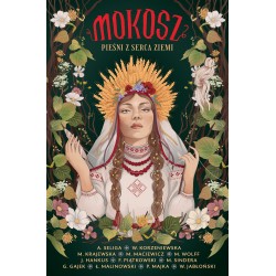 Mokosz. Pieśni z serca ziemi