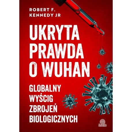 Ukryta prawda o Wuhan Robert F. Kennedy motyleksiazkowe.pl