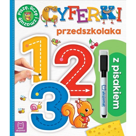 1, 2, 3. Cyferki przedszkolaka z pisakiem. Piszę, liczę i zmazuję Agnieszka Bator motyleksiazkowe.pl
