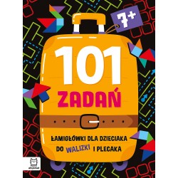 101 zadań. Łamigłówki dla dzieciaka do walizki i plecaka 7+