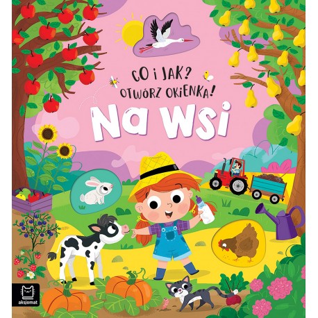 Co i jak? Otwórz okienka! Na wsi Agnieszka Bator motyleksiazkowe.pl