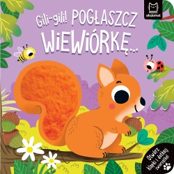 Gili-gili! Pogłaszcz wiewiórkę… Otwórz klapki i dotknij zwierzątka!