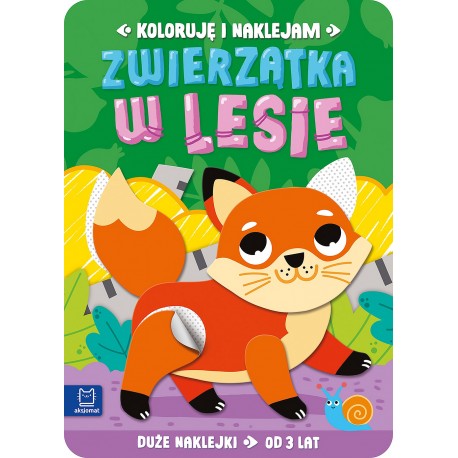 Koloruję i naklejam. Zwierzątka w lesie. Duże naklejki od 3 lat Anna Podgórska motyleksiazkowe.pl