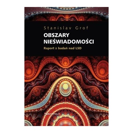 Obszary nieświadomości. Raport z badań LSD