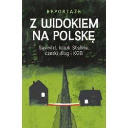 Z widokiem na Polskę. Sąsiedzi, kciuk Stalina, czeski dług i KGB motyleksiazkowe.pl