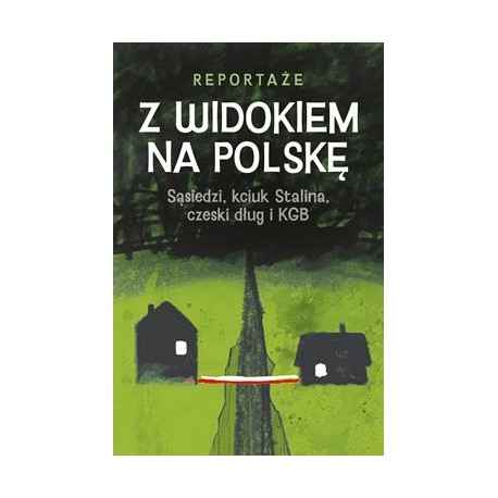 Z widokiem na Polskę. Sąsiedzi, kciuk Stalina, czeski dług i KGB motyleksiazkowe.pl