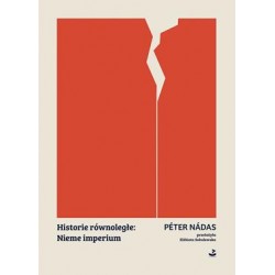 Historie równoległe: Nieme imperium Peter Nadas motyleksiazkowe.pl