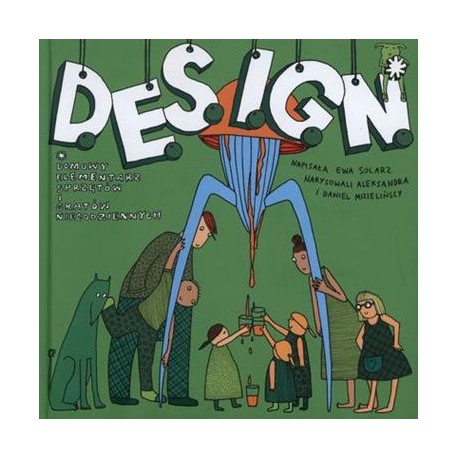 D.E.S.I.G.N. Domowy Elementarz Sprzętów i Gratów Niecodziennych motyleksiazkowe.pl