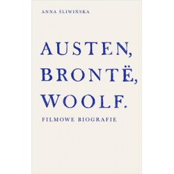Austen, Brontë, Woolf. Filmowe biografie