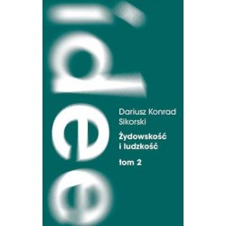 Żydowskość i ludzkość. Etyczny świat humanizmu żydowskiego przed Zagładą. Tom 1. Dostrzegać i nauczać