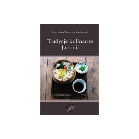 Tradycje kulinarne Japonii Magdalena Tomaszewska-Bolałek motyleksiazkowe.pl