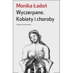 Wyczerpane. Kobiety i choroby