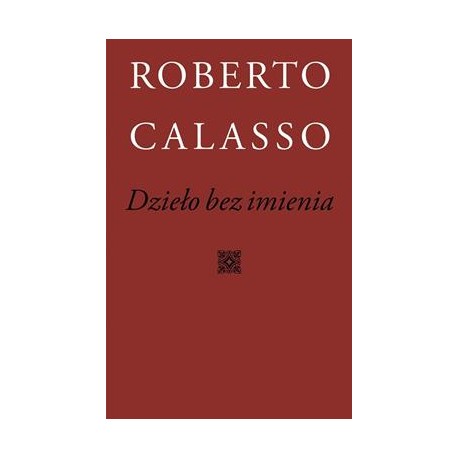 Dzieło bez imienia Roberto Calasso motyleksiazkowe.pl