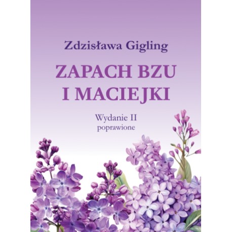 Zapach bzu i maciejki Zdisława Gigling motyleksiazkowe.pl