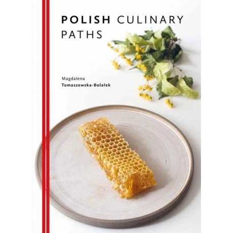 Polish Culinary Paths Magdalena Tomaszewska-Bolałek motyleksiazkowe.pl