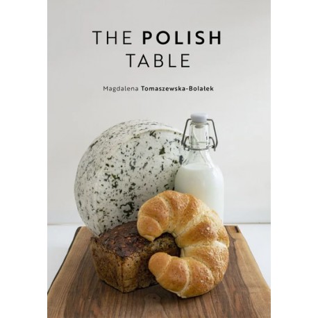 The Polish Table Magdalena Tomaszewska-Bolałek motyleksiazkowe.pl
