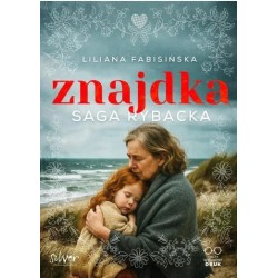 Znajdka. Saga rybacka Liliana Fabisińska motyleksiazkowe.pl