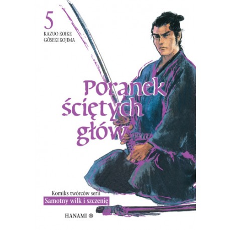 Poranek ściętych głów Tom 5 Kazuo Koike, Goseki Kojima motyleksiazkowe.pl