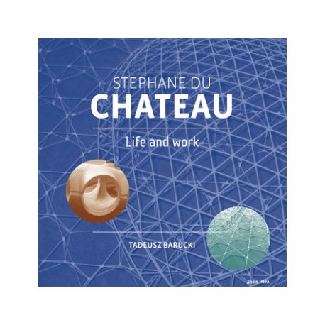 Stephane Du Chateau. Life and work Tadeusz Barucki motyleksiazkowe.pl