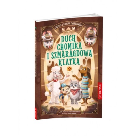 Zagadki z Krainy Zwierzaków. Duch chomika i szmaragdowa klatka Izabela, Wojciech i Krzysztof Michtowie motyleksiazkowe.pl