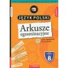 Język polski. Arkusze egzaminacyjne. Egzamin ósmoklasisty