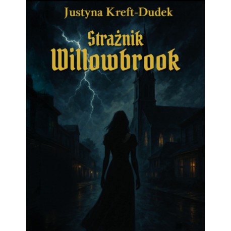 Strażnik Willowbrook Justyna Kreft-Dudek motyleksiazkowe.pl