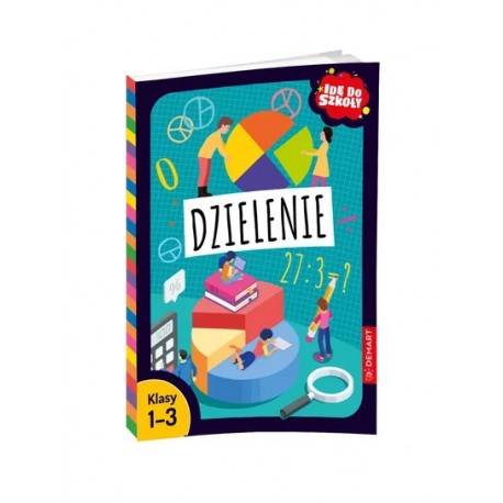 Idę do szkoły. Dzielenie. Klasy 1-3 Monika Wiligórska motyleksiazkowe.pl