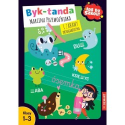 Idę do szkoły. Byk-tanda i zabawy ortograficzne. Klasy 1-3