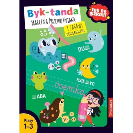 Byk-tanda Marcina Przewoźniaka i zabawy ortograficzne. Idę do szkoły. Klasy 1-3 Borchard, Maj, Przewoźniak motyleksiazkowe.pl