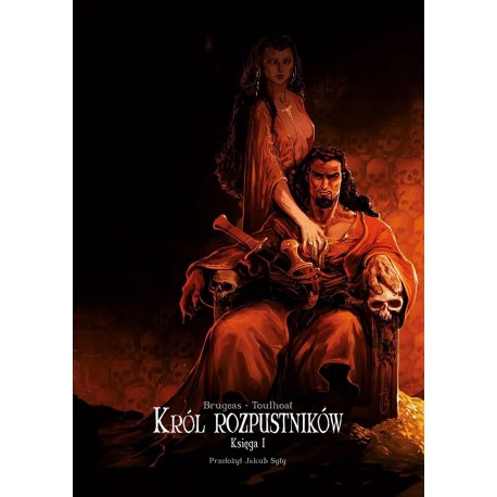 Król rozpustników. Księga 1 Vincent Brugeas, Ronan Toulhoat motyleksiazkowe.pl
