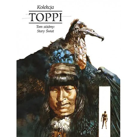 Toppi. Kolekcja. Tom 7: Stary Świat Sergio Toppi motyleksiazkowe.pl