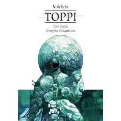 Toppi. Kolekcja. Tom 3: Ameryka Południowa