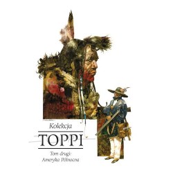 Toppi. Kolekcja. Tom 2: Ameryka Północna