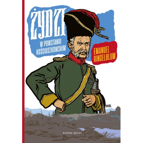 Żydzi w Powstaniu Kościuszkowskim Emanuel Ringelblum motyleksiazkowe.pl