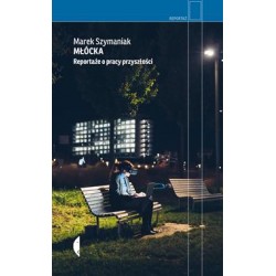 Młócka. Reportaże o pracy przyszłości