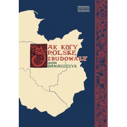 Jak koty Polskę zbudowały