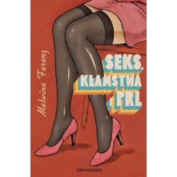 Seks, kłamstwa i PRL