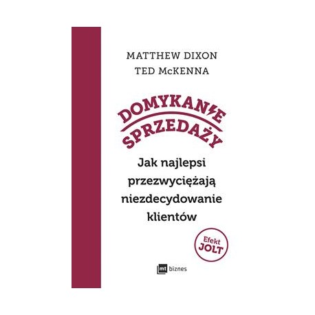 Domykanie sprzedaży. Jak najlepsi przezwyciężają niezdecydowanie klientów motyleksiazkowe.pl
