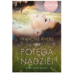 Potęga nadziei Francine Rivers motyleksiazkowe.pl