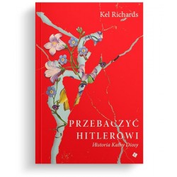 Przebaczyć Hitlerowi Kel Richards motyleksiazkowe.pl