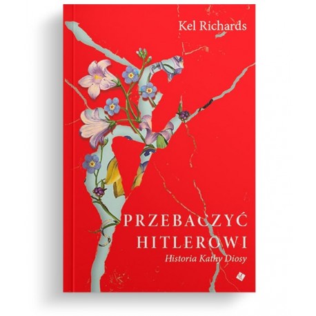 Przebaczyć Hitlerowi Kel Richards motyleksiazkowe.pl