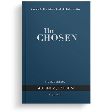 The Chosen 40 dni z Jezusem cz. 2 Amanda Jenkins Kristen Hendricks Dallas Jenkins motyleksiazkowe.pl