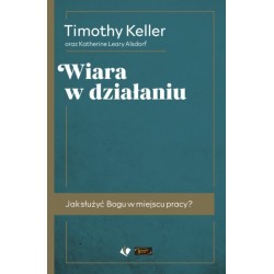Wiara w działaniu Timothy Keller motyleksiazkowe.pl