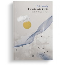 Zwycięskie życie – Droga do Boga cz. 2 D L Moody motyleksiazkowe.pl