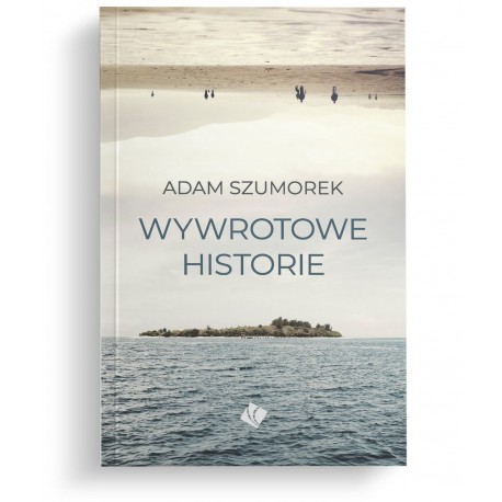 Wywrotowe historie Adam Szumorek motyleksiazkowe.pl