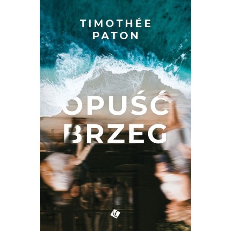 Opuść brzeg Timothee Paton motyleksiazkowe.pl