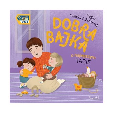 Dobra bajka o najlepszym tacie Magda Malicka-Fitzpatrick motyleksiazkowe.pl